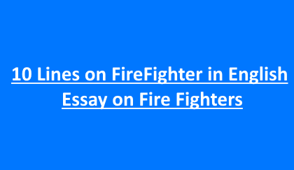 10 Lines on FireFighter