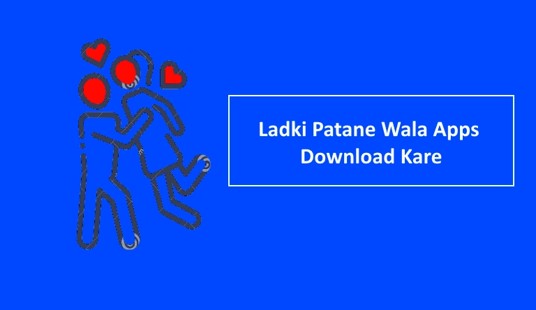 ladki patane wala apps